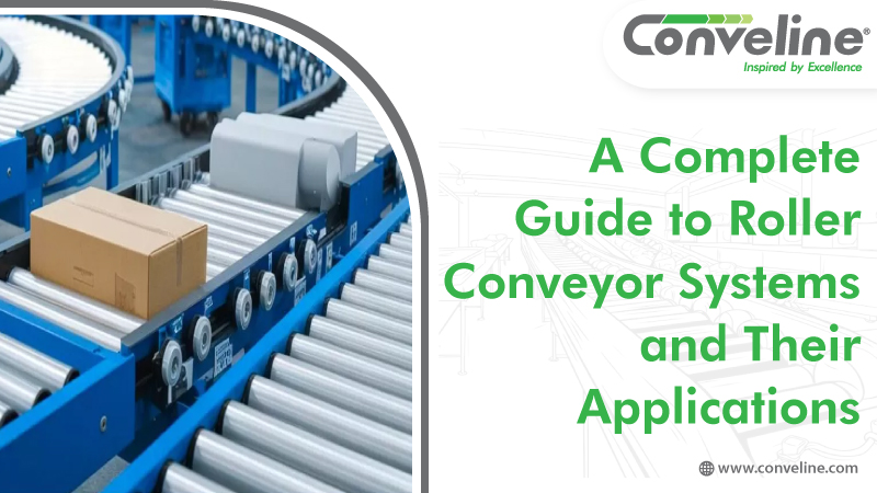 A Complete Guide to Roller Conveyor Systems and Their Applications
