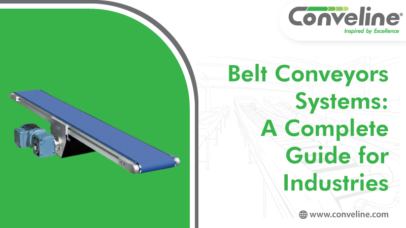 Belt Conveyors Systems: A Complete Guide for Industries