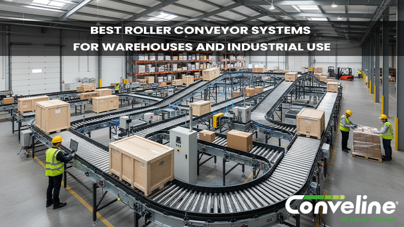 Best Roller Conveyor Systems for Warehouses and Industrial Use