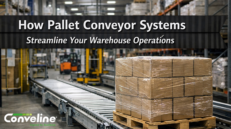 How Pallet Conveyor Systems Streamline Your Warehouse Operations