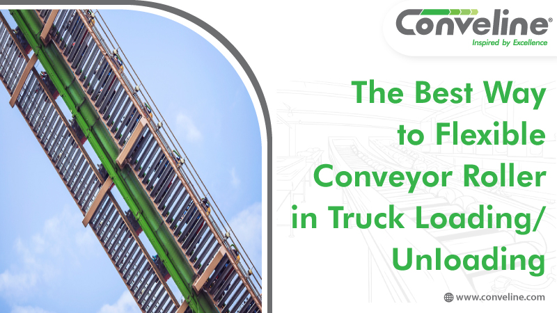 The Best Way to Flexible Conveyor Roller in Truck Loading/Unloading